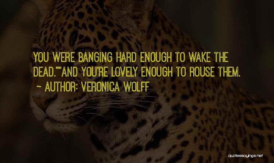 Wolff Quotes By Veronica Wolff