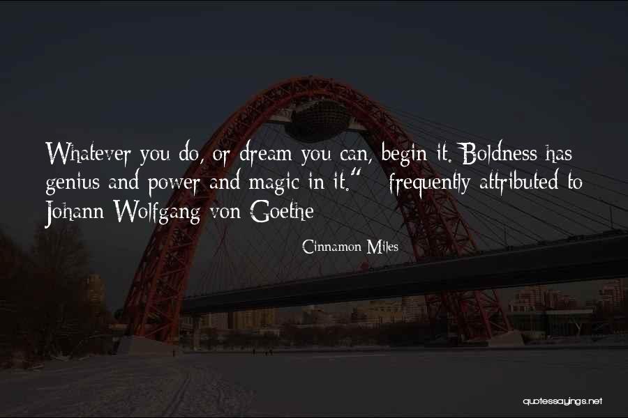 Wolfgang Goethe Quotes By Cinnamon Miles Wolfgang Goethe Quotes By Cinnamon Miles