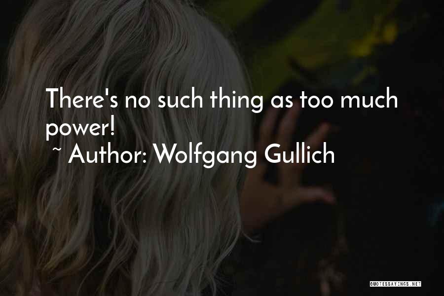 Wolfgang Gullich Quotes 2174540