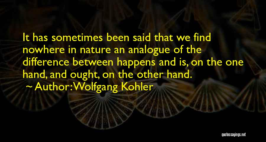 Wolfgang Kohler Quotes 140650