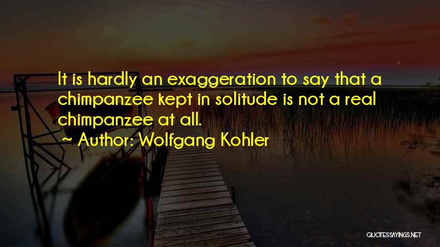 Wolfgang Kohler Quotes 149108