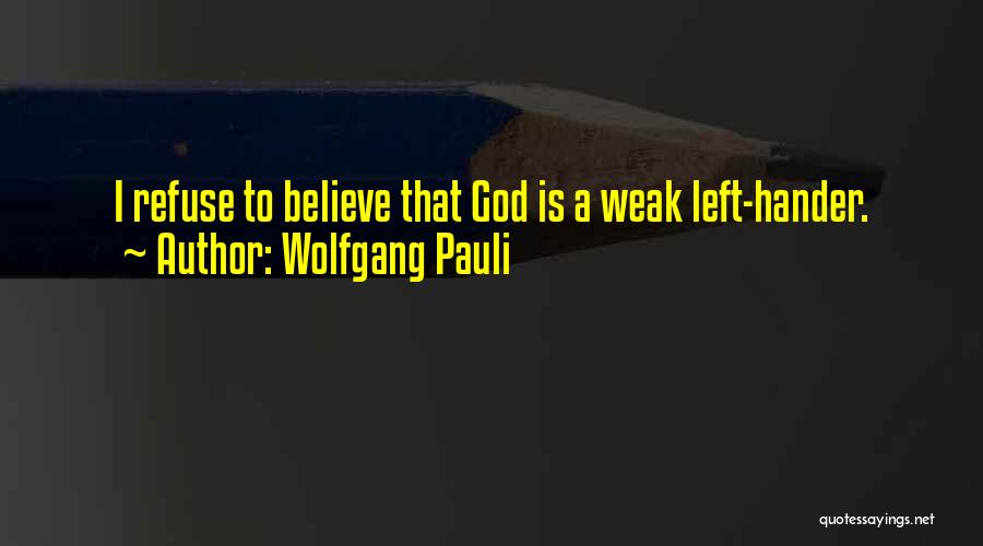 Wolfgang Pauli Quotes 1851105