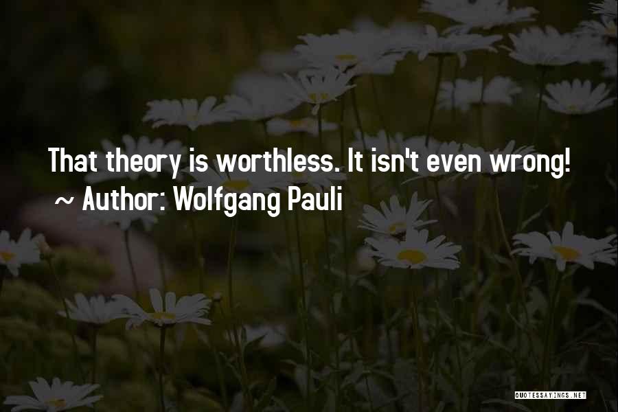 Wolfgang Pauli Quotes 2005798