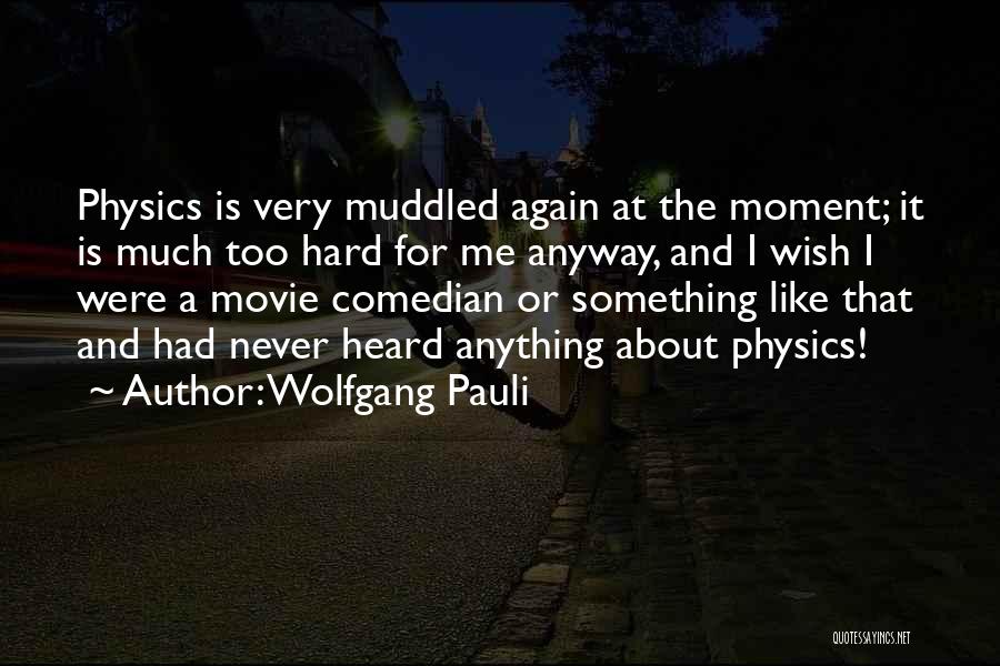 Wolfgang Pauli Quotes 2230260