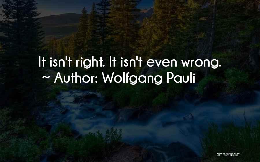 Wolfgang Pauli Quotes 564414