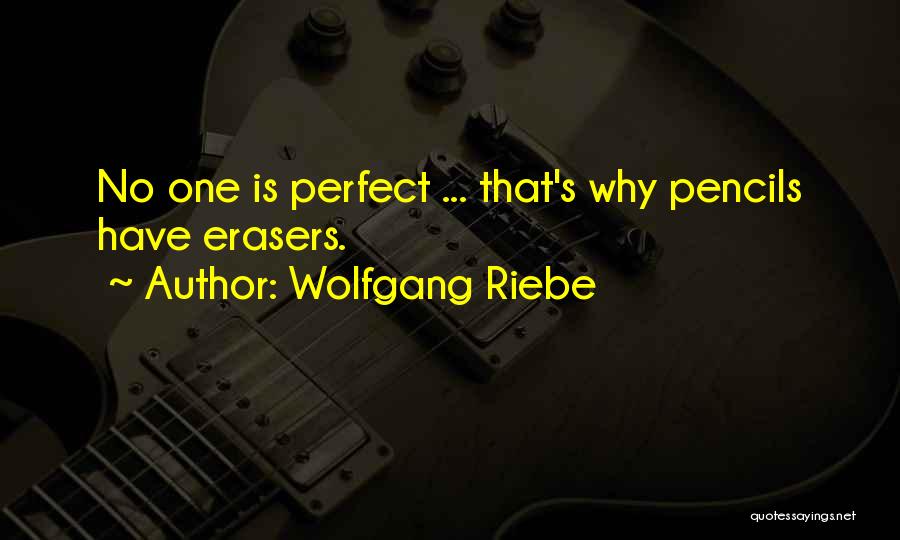 Wolfgang Riebe Quotes 1165078