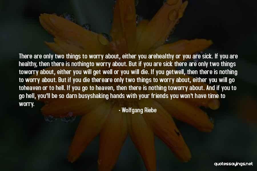 Wolfgang Riebe Quotes 2124197 Wolfgang Riebe Quotes 2124197