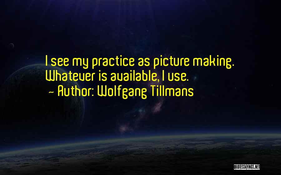 Wolfgang Tillmans Quotes 1470509