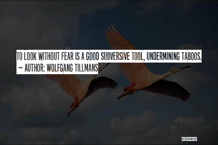 Wolfgang Tillmans Quotes 2192968