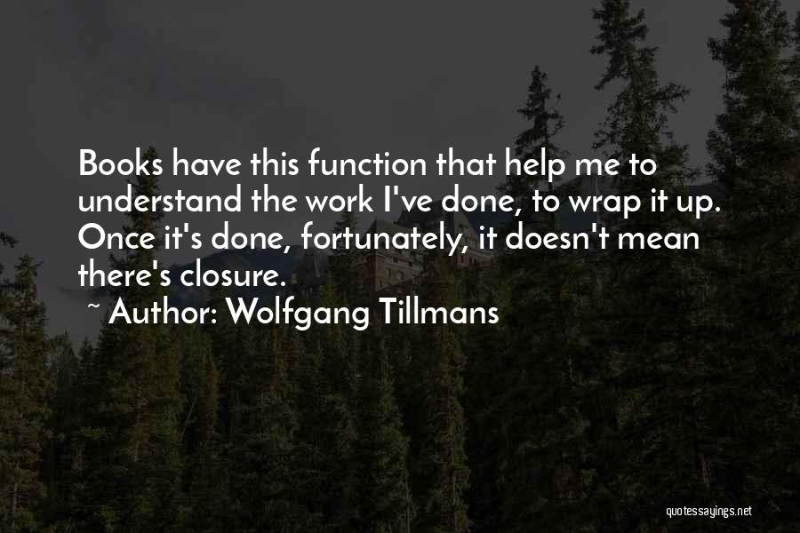 Wolfgang Tillmans Quotes 2249274