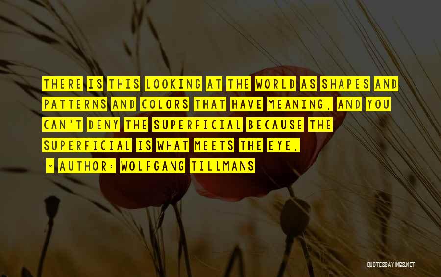 Wolfgang Tillmans Quotes 2250569
