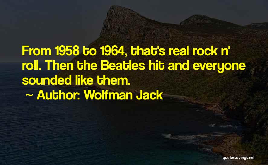 Wolfman Jack Quotes 2258901