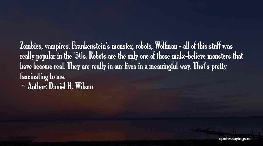 Wolfman Quotes By Daniel H. Wilson