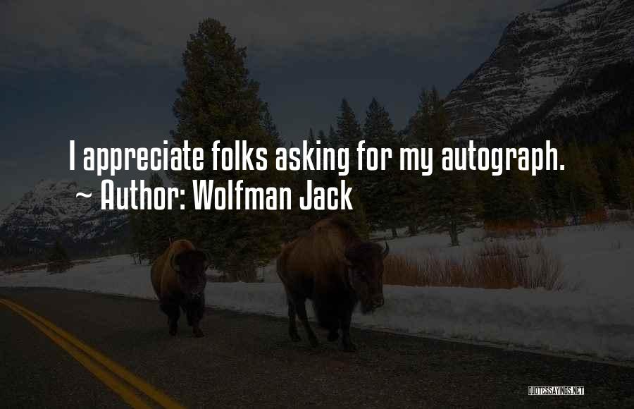 Wolfman Quotes By Wolfman Jack