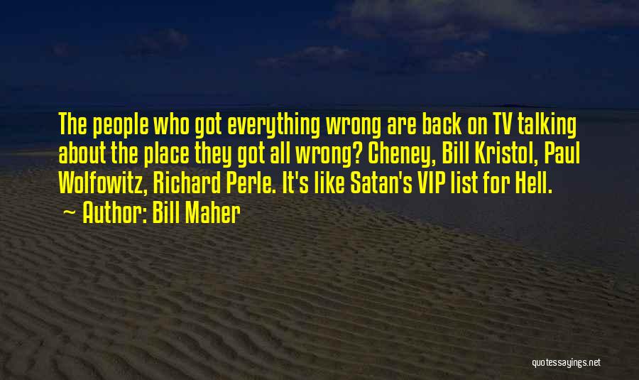 Wolfowitz Quotes By Bill Maher