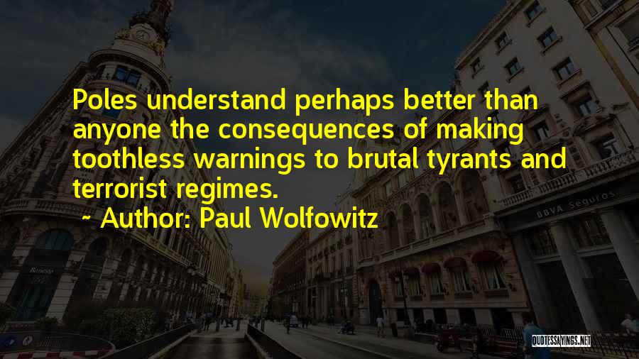 Wolfowitz Quotes By Paul Wolfowitz