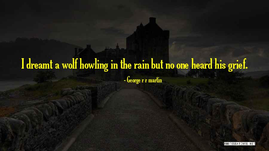 Wolf's Rain Best Quotes By George R R Martin Wolf's Rain Best Quotes By George R R Martin