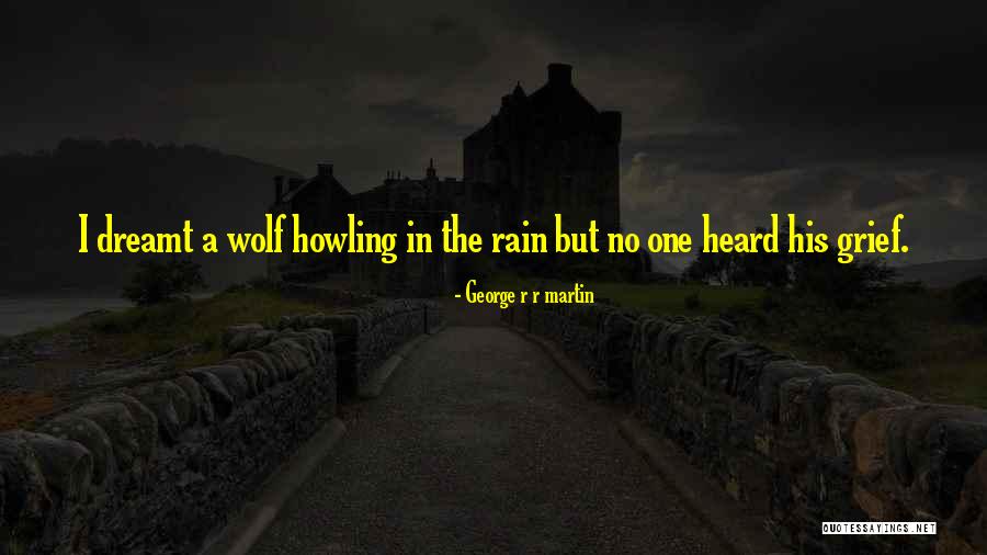 Wolf's Rain Best Quotes By George R R Martin