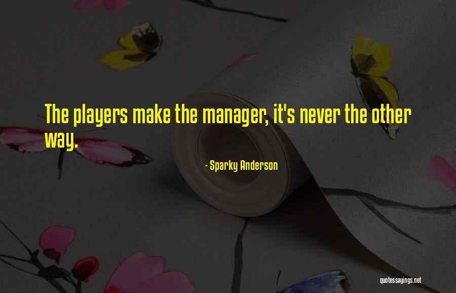 Wolinska Quotes By Sparky Anderson Wolinska Quotes By Sparky Anderson