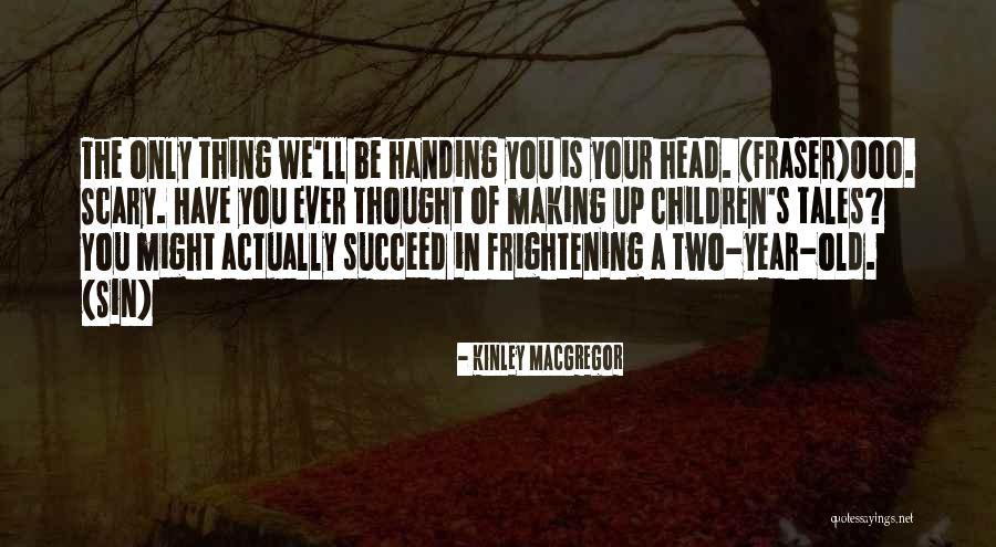 Wolland Quotes By Kinley MacGregor Wolland Quotes By Kinley MacGregor