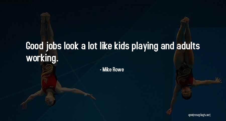 Wollaston Ma Quotes By Mike Rowe Wollaston Ma Quotes By Mike Rowe