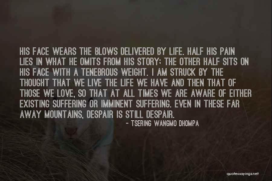 Wolney Couto Quotes By Tsering Wangmo Dhompa Wolney Couto Quotes By Tsering Wangmo Dhompa