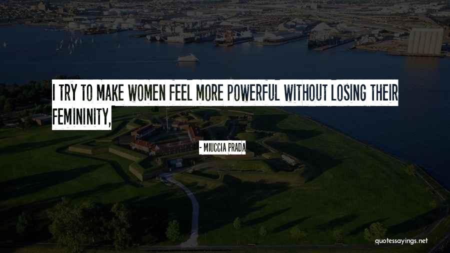 Wolochatiuk Sarah Quotes By Miuccia Prada Wolochatiuk Sarah Quotes By Miuccia Prada