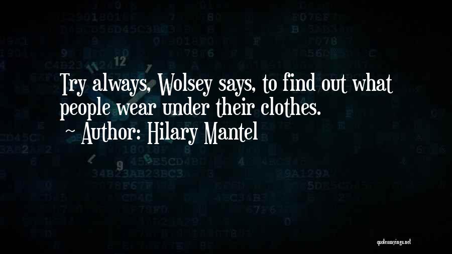 Wolsey Quotes By Hilary Mantel