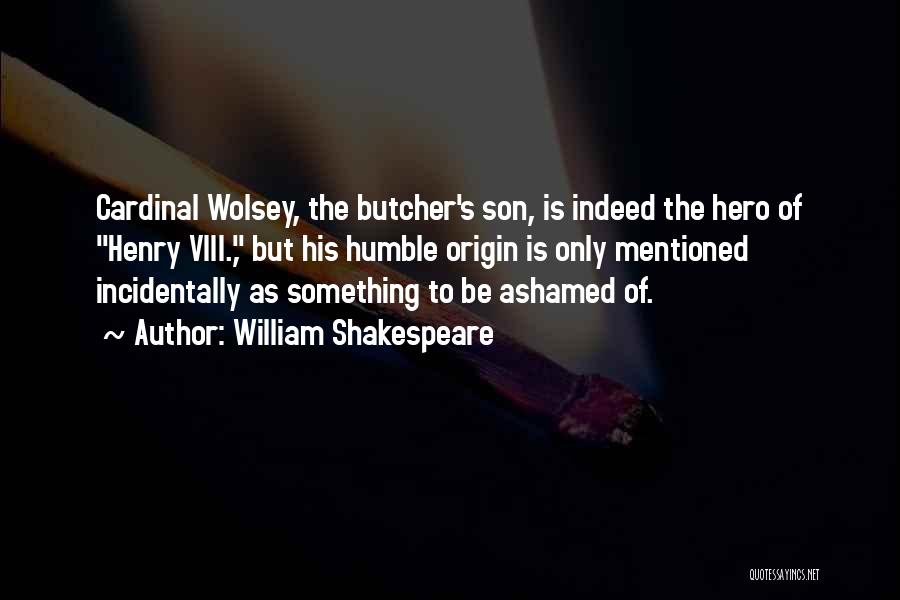 Wolsey Quotes By William Shakespeare