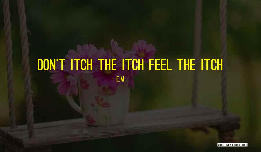 Wolstatsun Quotes By E.M. Wolstatsun Quotes By E.M.
