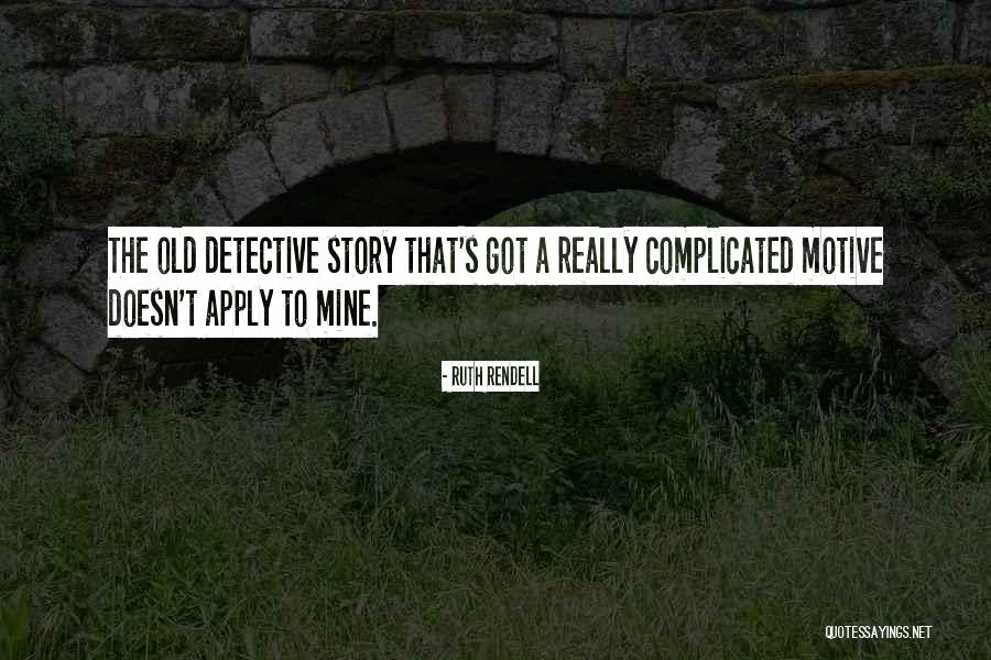 Wolston Farms Quotes By Ruth Rendell Wolston Farms Quotes By Ruth Rendell