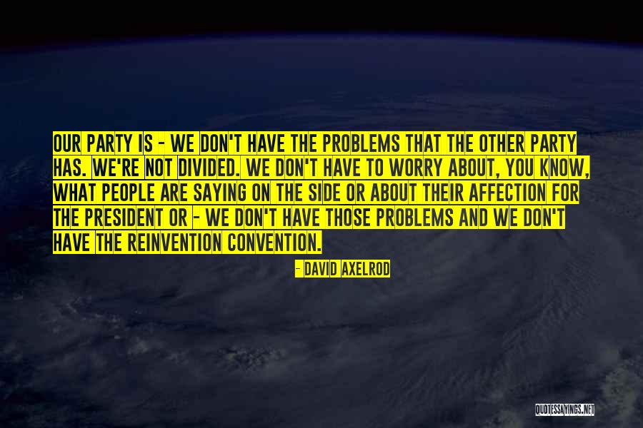 Wolston Surgery Quotes By David Axelrod Wolston Surgery Quotes By David Axelrod
