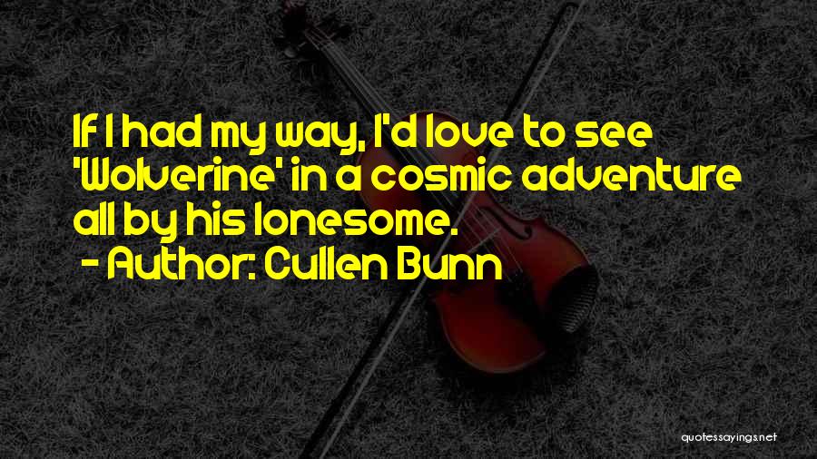 Wolverine Love Quotes By Cullen Bunn