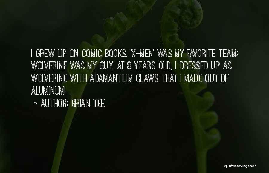 Wolverine's Best Quotes By Brian Tee