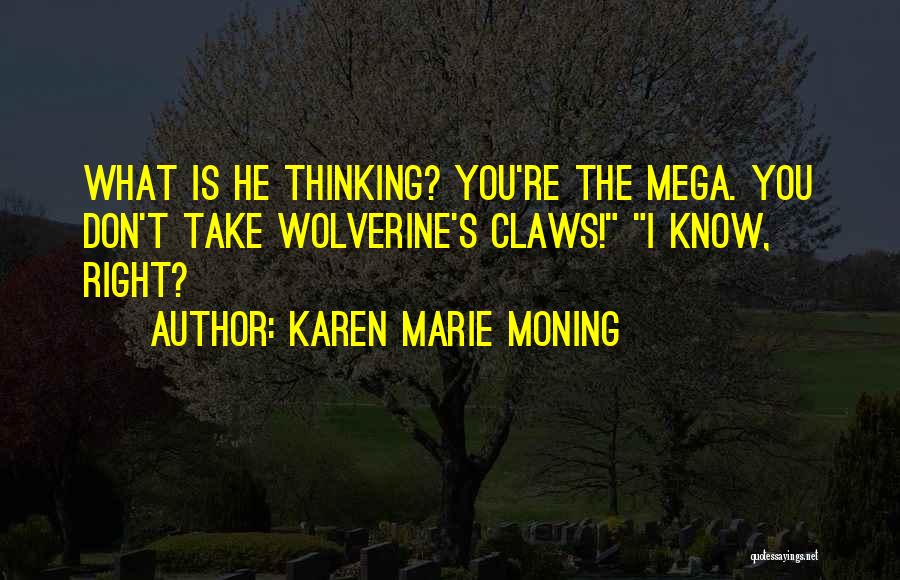 Wolverine's Best Quotes By Karen Marie Moning