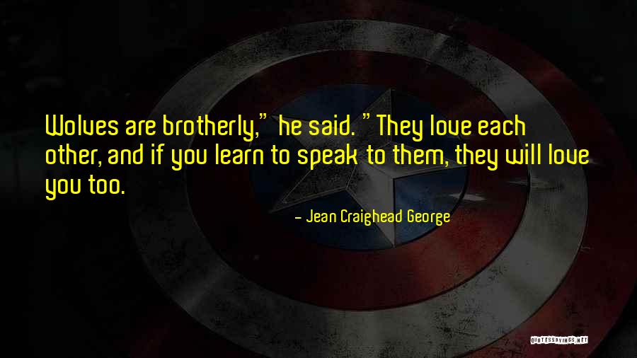 Wolves And Family Quotes By Jean Craighead George Wolves And Family Quotes By Jean Craighead George