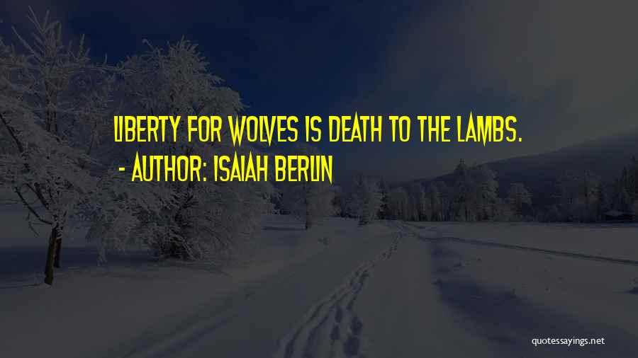 Wolves And Lambs Quotes By Isaiah Berlin