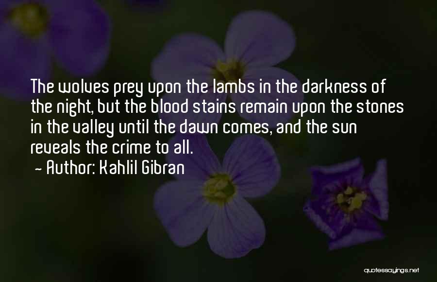Wolves And Lambs Quotes By Kahlil Gibran