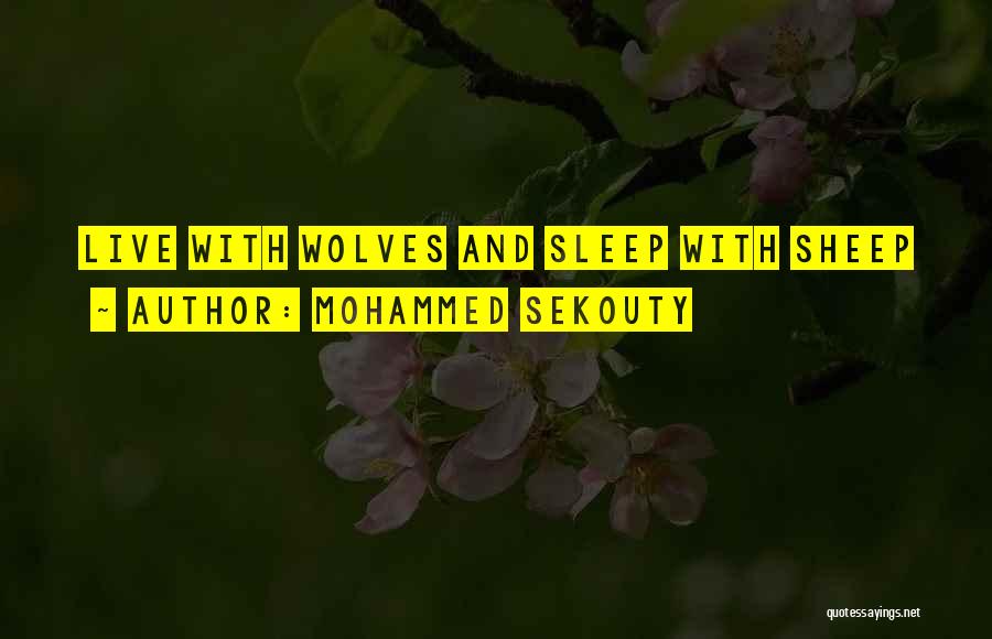 Wolves And Sheep Quotes By Mohammed Sekouty