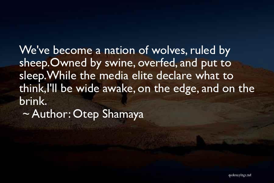 Wolves And Sheep Quotes By Otep Shamaya