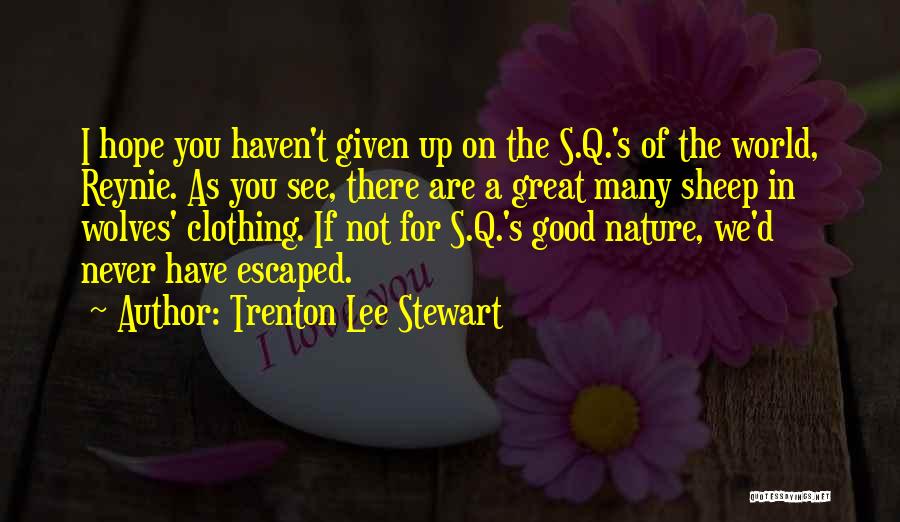 Wolves And Sheep Quotes By Trenton Lee Stewart