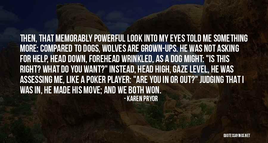 Wolves Eyes Quotes By Karen Pryor Wolves Eyes Quotes By Karen Pryor