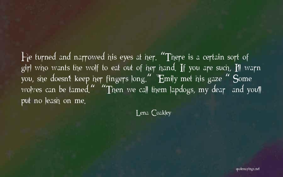 Wolves Eyes Quotes By Lena Coakley Wolves Eyes Quotes By Lena Coakley