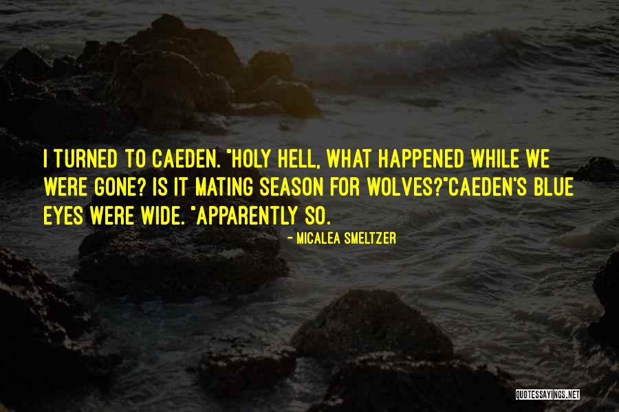 Wolves Eyes Quotes By Micalea Smeltzer Wolves Eyes Quotes By Micalea Smeltzer