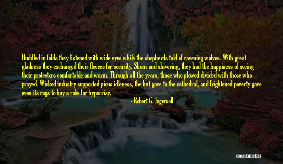 Wolves Eyes Quotes By Robert G. Ingersoll Wolves Eyes Quotes By Robert G. Ingersoll