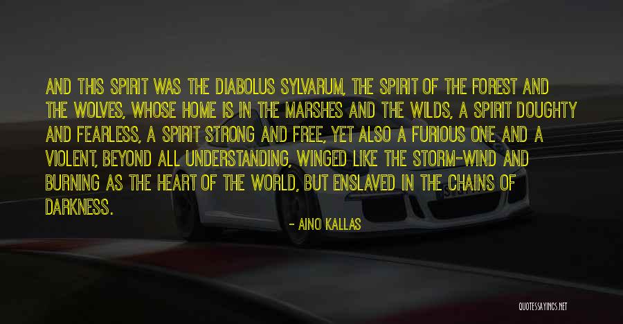 Wolves Fearless Quotes By Aino Kallas Wolves Fearless Quotes By Aino Kallas