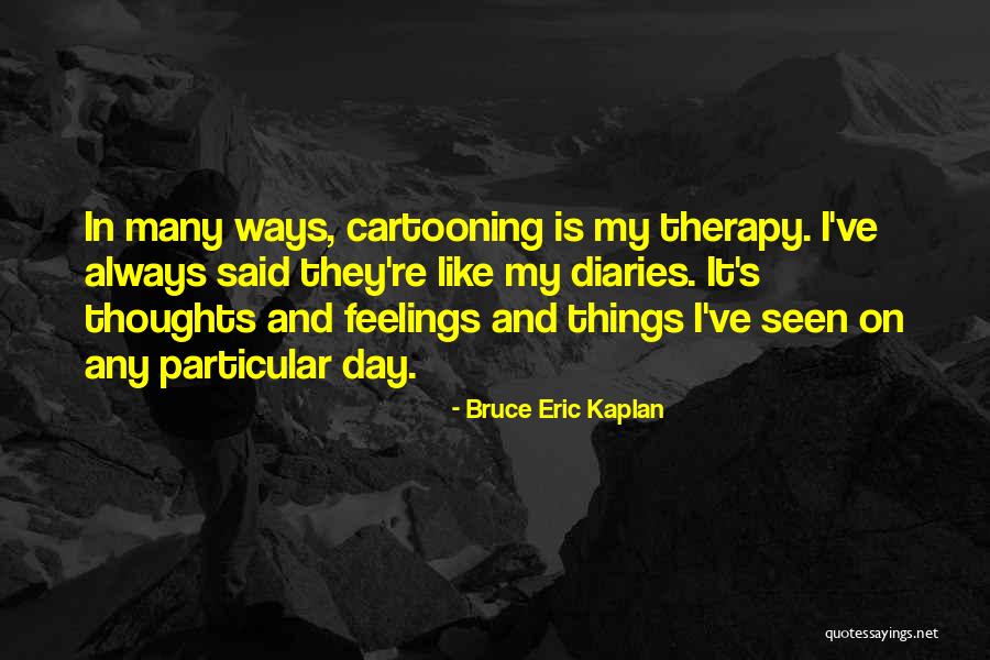 Wolynskie Quotes By Bruce Eric Kaplan Wolynskie Quotes By Bruce Eric Kaplan