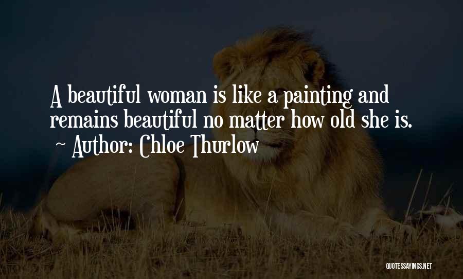 Woman And Beauty Quotes By Chloe Thurlow