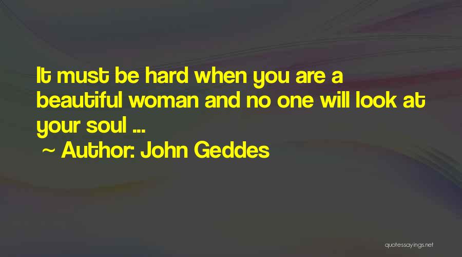 Woman And Beauty Quotes By John Geddes