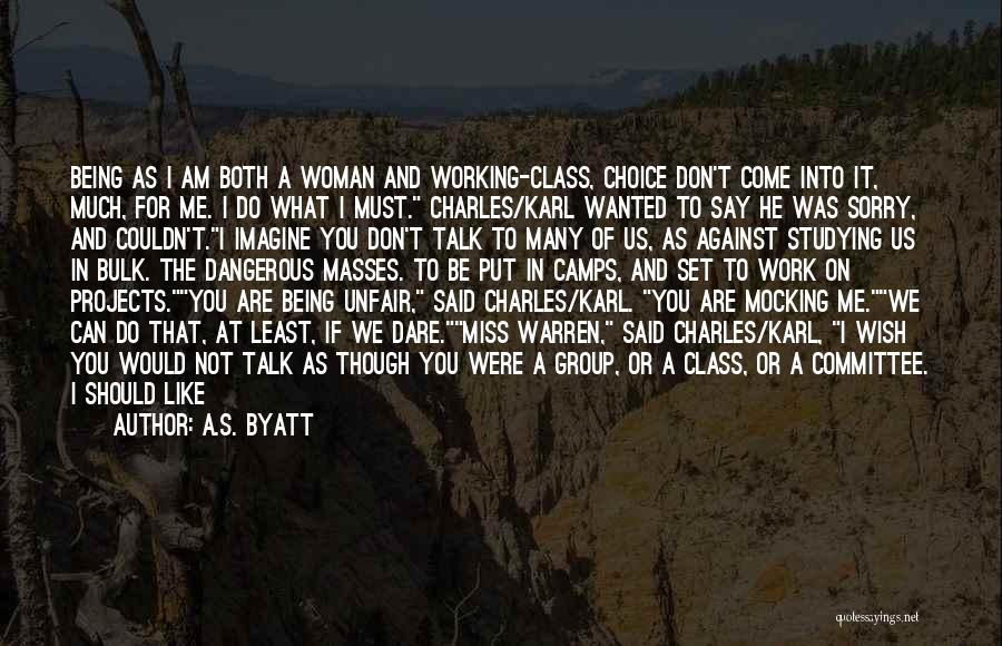Woman And Class Quotes By A.S. Byatt